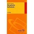 Die gotische Kathedrale: Beitr�ge zu ihrer Entstehung und Bedeutung