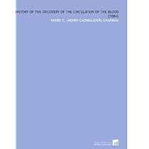 History of the Discovery of the Circulation of the Blood [1884]