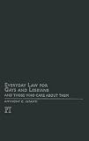 Everyday Law for Gays and Lesbians: And Those Who Care About Them (Everyday Law)