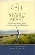 A Call to Stand Apart: Challenging Young Adults to Make an Eternal Difference...