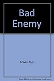A bad enemy