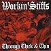 The Workin Stiffs-Through Thick & Thin
