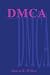 Dmca: The Digital Millenium Copyright Act