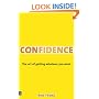 Confidence: The Art of Getting Whatever You Want