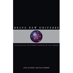Brave New Universe: Illuminating the Darkest Secrets of the Cosmos