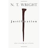 Justification: God's Plan & Paul's Vision ~ N. T. Wright