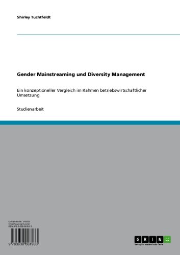 Gender Mainstreaming und Diversity Management: Ein konzeptioneller Vergleich im Rahmen betriebswirtschaftlicher Umsetzung (German Edition)