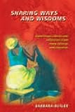 Sharing ways and wisdoms : experiences, stories and reflections from many cultures and countries