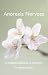 Anorexia Nervosa: An Integrated Approach to Treatment