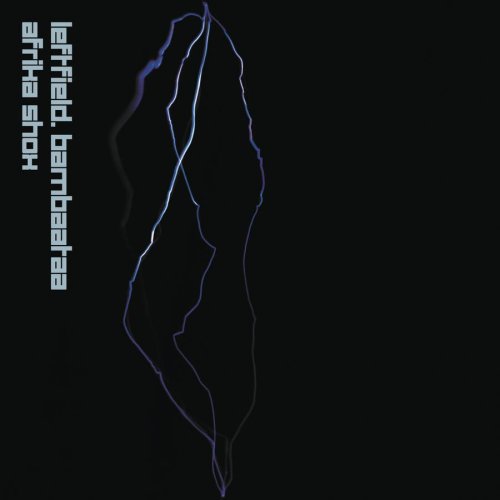 Leftfield - Afrika Shox (radio edit) Lyrics - Zortam Music