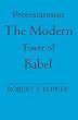 Protestantism the Modern Tower of Babel