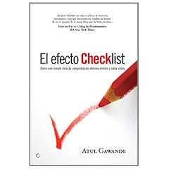 Atul Gawande – El efecto checklist. Cómo una simple lista de comprobación elimina errores y salva vidas