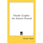 Charlie Chaplin: An Atlantic Portrait book cover