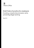 Draft code of practice for employers : avoiding unlawful discrimination while preventing illegal working, presented to Parliament pursuant to section 23(2)(d) of the Immigration, Asylum and Nationalit