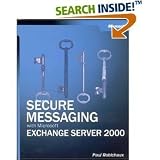 Secure Messaging With Microsoft® Exchange Server 2000