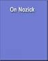 On Nozick (Wadsworth Philosophers)