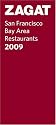 Zagat San Francisco Bay Area Restaurants 2009 (Zagatsurvey: San Francisco/ Bay Area Restaurants)