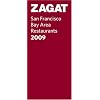Zagat San Francisco Bay Area Restaurants 2009 (Zagatsurvey: San Francisco/ Bay Area Restaurants)