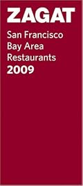 Zagat San Francisco Bay Area Restaurants 2009 (Zagatsurvey: San Francisco/ Bay Area Restaurants)