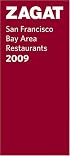 Zagat San Francisco Bay Area Restaurants 2009 (Zagatsurvey: San Francisco/ Bay Area Restaurants)