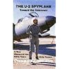 The U-2 Spyplane: Toward the Unknown: A New History of the Early Years