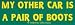 Infamous Network - My Other Car Is A Pair Of Boots - Classic Full Size Bumper Stickers