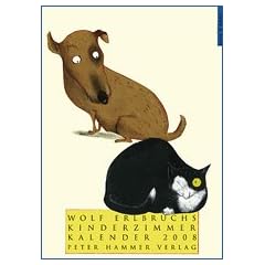 Wolf Erlbruchs Kinderzimmerkalender 2008. Hund und Katz