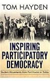 Inspiring Participatory Democracy: Student Movements from Port Huron to Today