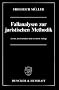 Fallanalysen zur juristischen Methodik