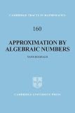 Approximation by Algebraic Numbers (Cambridge Tracts in Mathematics)