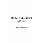 On the Trail of Grant and Lee book cover