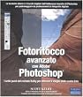 Fotoritocco avanzato con Adobe Photoshop. I sette punti del metodo Kelby per ottenere il meglio dalle vostre foto