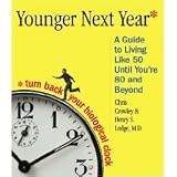 Younger Next Year: A Man`s Guide to Living Like 50 Until You`re 80 and Beyond Abridged on 6 CDs [Younger Next Year for Men]