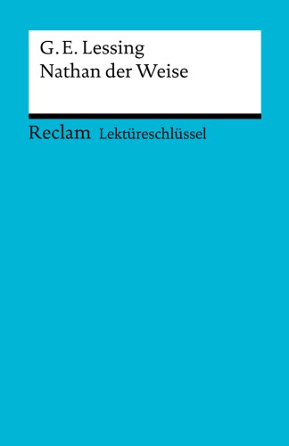 Lektüreschlüssel. Gotthold Ephraim Lessing: Nathan der Weise (Reclam Lektüreschlüssel) (German Edition)