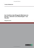 Zur Funktion des Klingsohr-M�rchens im Roman ''Heinrich von Ofterdingen'' von Novalis
