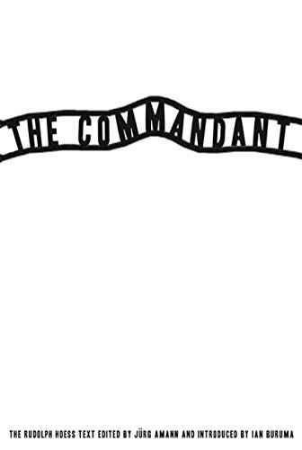 The Commandant: An Account by the First Commanding Officer of Auschwitz 1st Edition by Hoess, Rudolf (2012) Hardcover