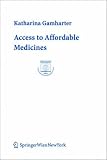 Access to Affordable Medicines: Developing Responses under the TRIPS Agreement and EC Law (Europainstitut Wirtschaftsuniversität Wien Schriftenreihe ... Wien Publication Series)