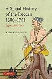 A social history of the Deccan, 1300-1761 : eight Indian lives