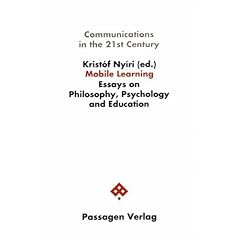 Mobile Learning: Essays on Philosophy, Psychology and Education