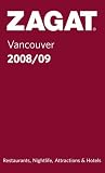 Zagat Vancouver 2008/09: Including Victoria, Vancouver Island & Whistler (Zagat: Vancouver) (Zagat: Vancouver)