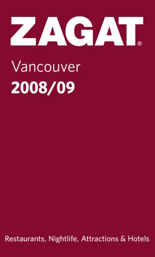 City Travel Guides Discounted  Books : Zagat Vancouver 2008/09: Including Victoria, Vancouver Island & Whistler (Zagat: Vancouver)