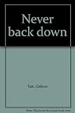 Never back down