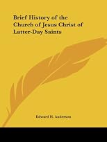 A Brief History of the Church of Jesus Christ of Latter-day Saints