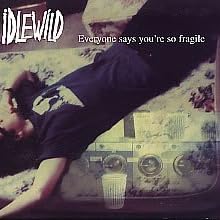 Everyone Says You're So Fragile