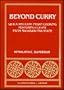 Beyond Curry: Quick and Easy Indian Cooking Featuring Cuisine from Maharashtra State (Special Publication (University of Michigan Center for South and Southeast Asian Studies))