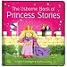 The Usborne Book of Princess Stories (Usborne Book of...)