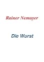 Die Wurst.