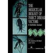 Molecular Biology of Insect Disease Vectors: A methods manual by J.M. Crampton, C.B. Beard, and C. Louis
