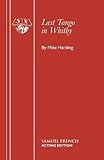 Last tango in Whitby : a play