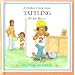 A Children's book about TATTLING (Help Me Be Good)